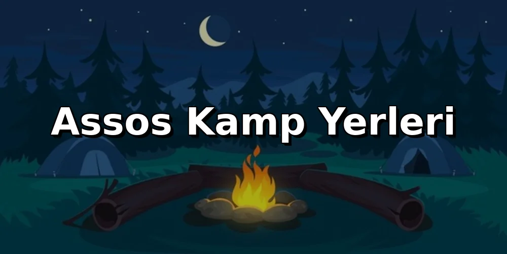 Assos Kamp Alanları 2026