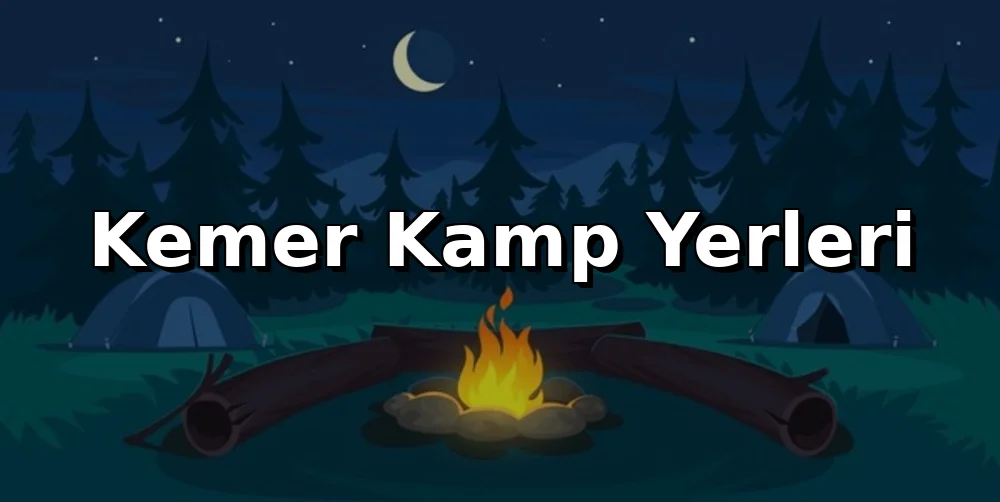 Kemer Kamp Alanları 2026: Güncel Rehber