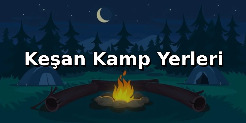 Keşan Kamp Alanları 2026