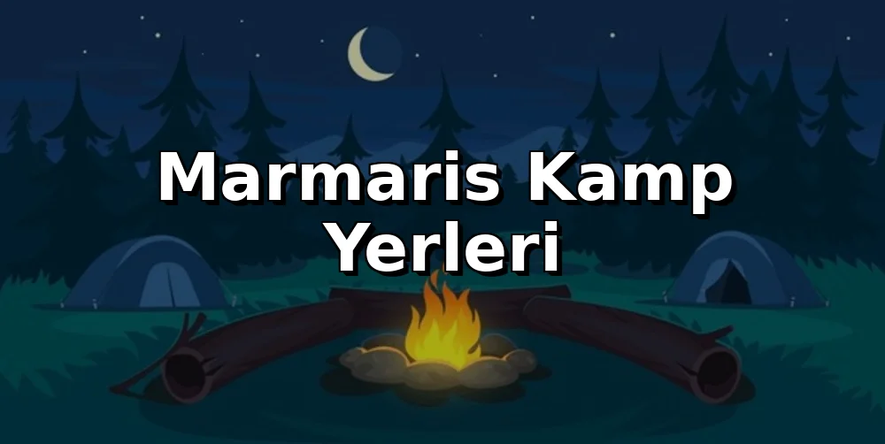 Marmaris Kamp Alanları 2026