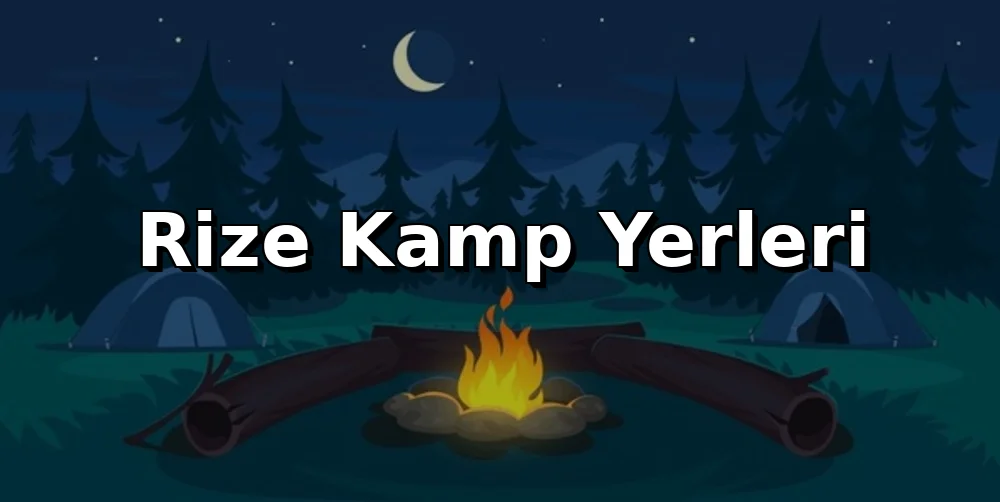 Rize Kamp Alanları 2026