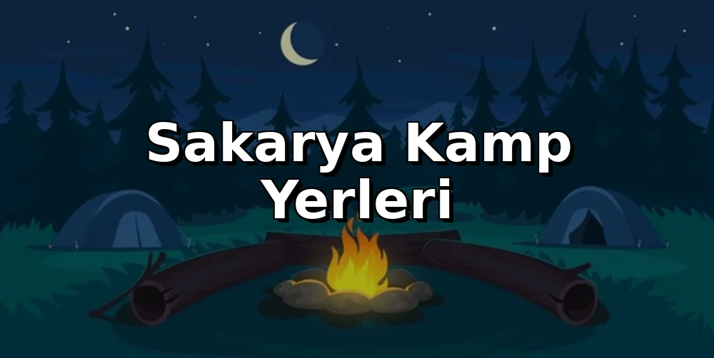 Sakarya Kamp Alanları 2026