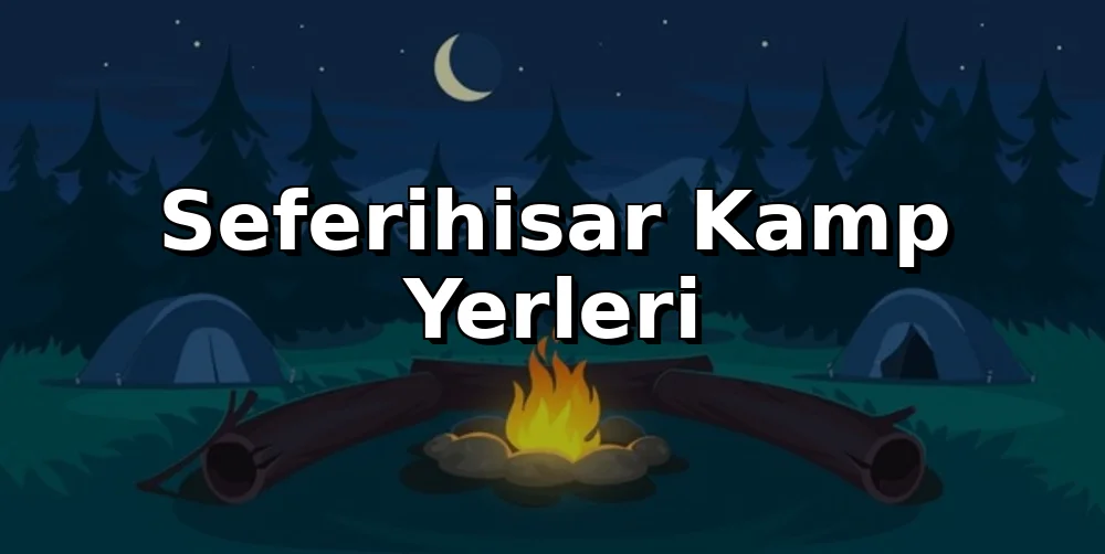 Seferihisar Kamp Alanları 2026