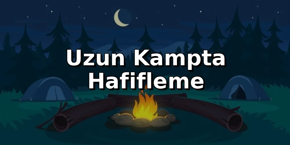 Uzun Kampta Hafifleme: Sırt Çantası Rehberi