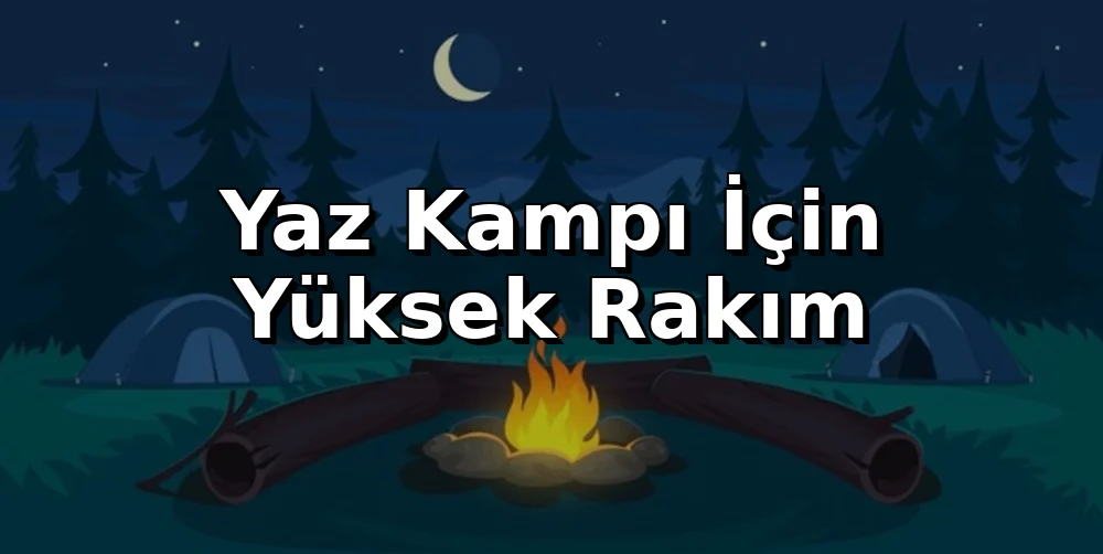 Türkiye'de Yaz Kampı İçin Yüksek Rakım Rotaları